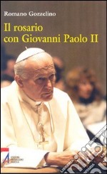 Il rosario con Giovanni Paolo II libro