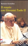 Il rosario con Giovanni Paolo II libro di Gozzelino Romano