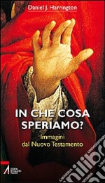 In che cosa speriamo? Immagini dal Nuovo Testamento