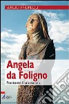 Angela da Foligno. Penitente francescana libro