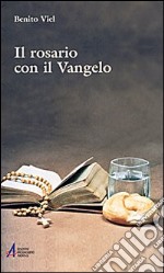 Il rosario con il Vangelo libro