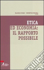 Etica ed economia: il rapporto possibile libro