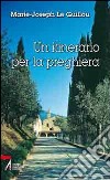 Un itinerario per la preghiera libro