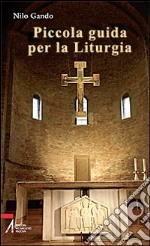 Piccola guida per la liturgia libro