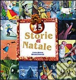 25 storie di Natale. Ediz. illustrata libro