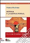 Morale e «Christus Totus». Etica, cristologia ed ecclesiologia in Émile Mersch libro di Pasinato Matteo