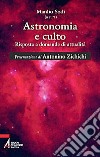 Astronomia e culto. Risposte a domande di attualità libro