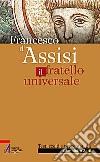 Francesco di Assisi il fratello universale libro