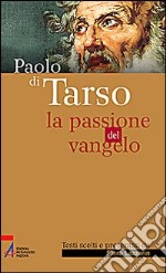 Paolo di Tarso. La passione del vangelo