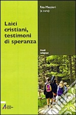 Laici cristiani testimoni di speranza libro