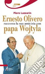 Ernesto Olivero racconta la sua amicizia con papa Wojtyla libro