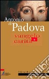 Antonio di Padova. Vangelo e carità libro