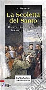 La Scoletta del Santo. Uno straordinario contenitore di storia e arte padovana libro