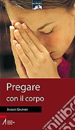 Pregare con il corpo libro