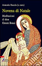 Novena di Natale. Meditazioni di don Oreste Benzi libro