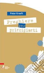 Preghiere per principianti libro