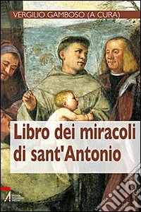 Libro dei miracoli di sant'Antonio libro