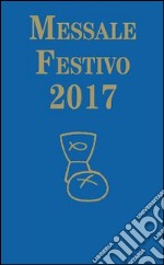 Messale festivo 2017 libro