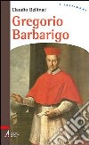 Gregorio Barbarigo. Un vescovo eroico libro