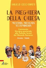 La preghiera della Chiesa. Meditata, predicata, testimoniata. Commento liturgico-pastorale alle collette feriali del messale romano. Vol. 2 libro