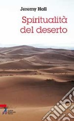 Spiritualità del deserto. Una donna eremita innamorata del mondo libro