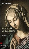 Momenti di preghiera. Anno C libro di Di Leo Luigi