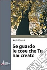 Se guardo le cose che Tu hai creato. Preghiere libro