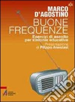 Buone frequenze. Esercizi di ascolto per sintonie educative libro