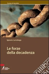 Le forze della decadenza
