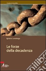 Le forze della decadenza libro