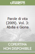 Parole di vita (2009). Vol. 3: Abdia e Giona libro