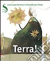 Terra! I colori del sacro. 5° rassegna internazionale di illustrazione per l'infanzia. Ediz. italiana e inglese libro