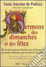 Sermons des dimanches et des fêtes. Vol. 3: Du 17eme dimanche après la Pentecôte au 3eme dimanche après l'octave de l'épiphanie libro