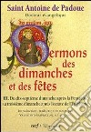 Sermons des dimanches et des fêtes. Vol. 3: Du 17eme dimanche après la Pentecôte au 3eme dimanche après l'octave de l'épiphanie libro di Antonio di Padova (sant') Strappazzon V. (cur.)