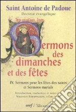 Sermons des dimanches et des fêtes. Vol. 4: Sermons pour les fêtes des saints et sermons marials libro