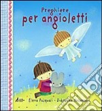 Preghiere per angioletti libro