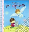 Preghiere per angioletti libro