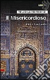 Il Misericordioso. Allah e i suoi profeti libro di Pallavicini Yahyâ S. Y.