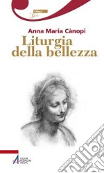 Liturgia della bellezza libro