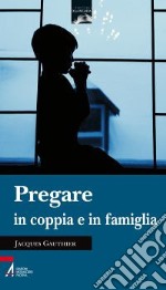 Pregare in coppia e in famiglia libro