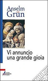 Vi annuncio una grande gioia. Un libro di Natale libro