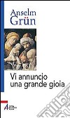 Vi annuncio una grande gioia. Un libro di Natale libro