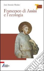 Francesco di Assisi e l'ecologia libro