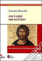 Chi è Gesù per Matteo? Una risposta attraverso il verso greco «prosérchomai» libro