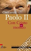 Giovanni Paolo II. Con Cristo nel mondo libro