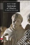 Antonio di Padova. Un amico tra cielo e terra libro