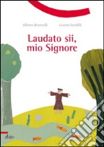 Laudato sii, mio Signore libro