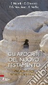 Gli apocrifi del Nuovo Testamento. Per leggerli oggi libro di Borghi E. (cur.)