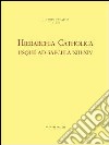 Hierarchia catholica usque ad saecula XIII-XIV. Series episcoporum ecclesiae catholicae libro di Fedalto G. (cur.)