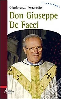 Don Giuseppe De Facci. Il corazziere di Dio libro